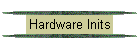 Hardware Inits